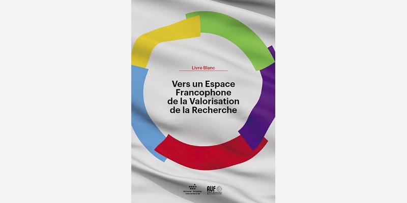 Livre Blanc - Vers un Espace Francophone de la Valorisation de la Recherche