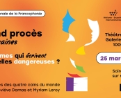 Spectacle de la Francophonie: "Grand procès : Les femmes qui écrivent sont-elles dangereuses?"