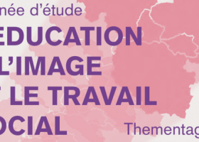 Journée d'étude sur le thème de l’éducation à l’image et le travail social