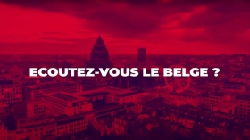 Ecoutez-vous le belge ?