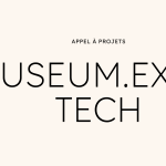 Appels à candidatures Museum Expo Tech