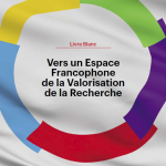 Couverture "Livre Blanc - Vers un Espace Francophone de la Valorisation de la Recherche"