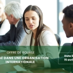 Offre de bourses pour un stage dans une organisation internationale 